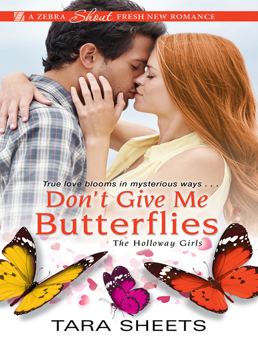 Title details for Don't Give Me Butterflies by Tara Sheets - Available